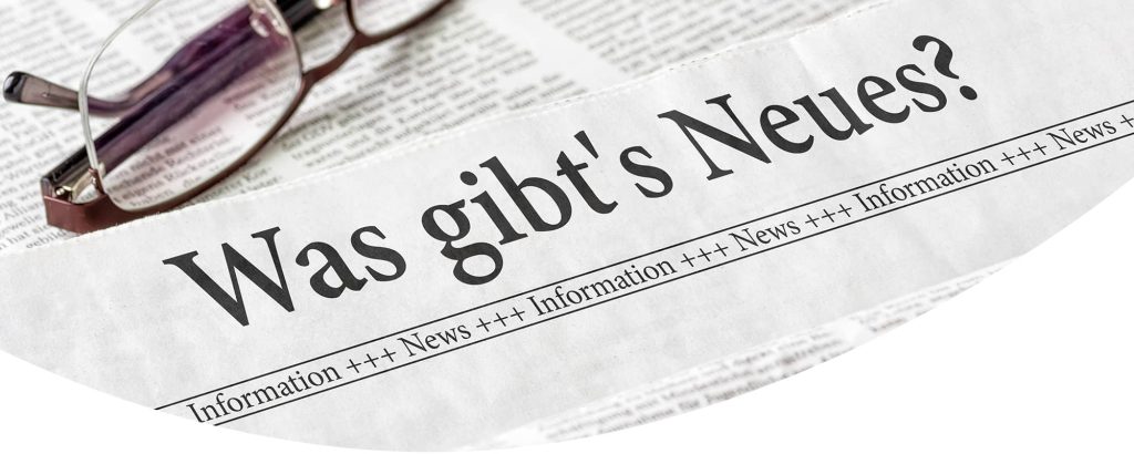 Was gibt’s Neues?